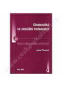 Kniha: Diagnostika ve speciální pedagogice : texty k distančnímu vzdělávání - Texty k distančnímu vzdělávání - Dagmar Přinosilová