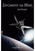 Kniha: Zapomeňte na Mars - Jan Kovanic