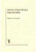 Kniha: Nová politická ekonomie - Martin Gregor