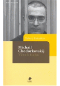 Kniha: Michail Chodorovskij - Vězeň ticha - Valerij Paňuškin