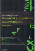 Kniha: Praktický průvodce finanční a pojistnou matematikou - Tomáš Cipra