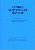 Kniha: Lexika slovenskej onymie - Zborník materiálov zo 17. slovenskej onomastickej konferencie - Josef Hladký; Iveta Valentová