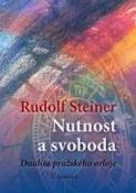 Kniha: Nutnost a svoboda - Dualita pražského orloje - Rudolf Steiner
