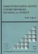 Kniha: RANÁ VÝUKA CIZÍCH JAZYKŮ V ČESKÉ REPUBLICE NA KONCI 20. STOLETÍ - Petr Najvar