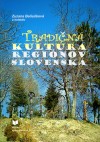 Kniha: Tradičná kultúra regiónov Slovenka - Zuzana Beňušková; kolektív autorov