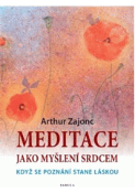 Kniha: Meditace jako myšlení srdcem - Arthur, Zajonc