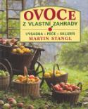 Kniha: Ovoce z vlastní zahrady - Výsadba péče sklizeň - Martin Stangl