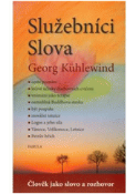 Kniha: Služebníci Slova - Člověk jako slovo a rozhovor - Georg Kühlewind