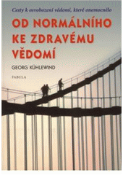 Kniha: Od normálního ke zdravému vědomí - Cesty k osvobození vědomí, které onemocnělo - Georg Kühlewind