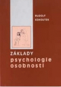 Kniha: Základy psychologie osobnosti - Rudolf Kohoutek