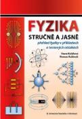 Kniha: Fyzika stručně a jasně - přehled fyziky v příkladech a testových otázkách - Hana Kolářová, Roman Kubínek