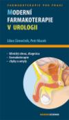 Kniha: Moderní farmakoterapie v urologii - Průvodce ošetřujícího lékaře - Libor Zámečník; Petr Macek