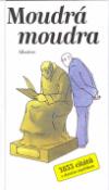 Kniha: Moudrá moudra - 3855 citátů s chytrým rejstříkem - Michal Ptáček