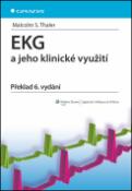 Kniha: EKG a jeho klinické využití - Překlad 6. vydání - Malcolm S. Thaler