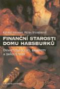 Kniha: Finanční starosti domu habsburků - Dynastické dluhy, bankroty a daňové triky - Konrad Kramar, Petra Stuiberová