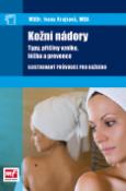 Kniha: Kožní nádory - typy, příčiny vzniku, léčba a prevence - Ivana Krajsová