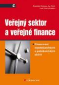 Kniha: Veřejný sektor a veřejné finance - Financování nepodnikatelských a podnikatelských aktivit - František Ochrana; Jan Pavel; Leoš Vítek