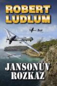 Kniha: Jansonův rozkaz - Robert Ludlum