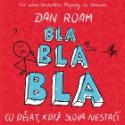 Kniha: Bla bla bla - Co dělat, když slova nestačí - Dan Roam