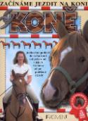 Kniha: Koně - Začínáme jezdit na koni - Jane Parkerová