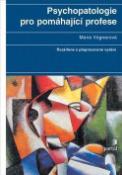 Kniha: Psychopatologie pro pomáhající profese - Rozšířené a přepracované vydání - Marie Vágnerová