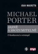 Kniha: Michael Porter jasně a srozumitelně - O konkurenci a strategii - Joan Magretta
