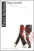 Kniha: Tango mortale - Pavel Kohout