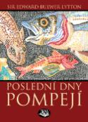 Kniha: Poslední dny Pompejí - Edward B. Lytton