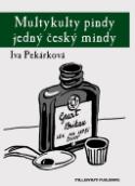 Kniha: Multykulty pindy jedný český mindy - Iva Pekárková