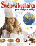 Kniha: Světová kuchařka pro kluky a holky - Helena Rytířová