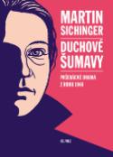 Kniha: Duchové Šumavy - Pašerácké drama z roku 1946 - Martin Sichinger
