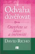 Kniha: Odvaha důvěřovat - Otevřete se lásce a intimitě - David Richo