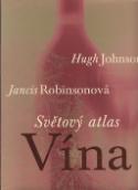 Kniha: Světový atlas vína - Denis Johnson, Hugh Johnson, Jancis Robinsonová, Leah Ruth Robinsonová