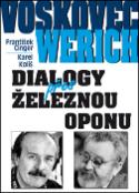 Kniha: Voskovec a Werich Dialogy přes železnou oponu - František Cinger; Karel Koliš