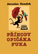 Kniha: Příhody opičáka Fuka - Jaroslav Houdek