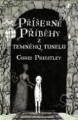 Kniha: Příšerné příběhy z temného tunelu - Chris Priestley