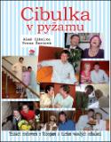 Kniha: Cibulka v pyžamu - Třináct rozhovorů z Toboganu s tuctem veselých odhalení - Aleš Cibulka, Yvona Žertová