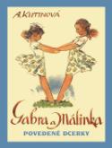 Kniha: Gabra a Málinka - Povedené dcerky - Amálie Kutinová