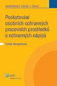 Kniha: Poskytování osobních ochranných pracovních prostředků a ochranných nápojů - Tomáš Neugebauer
