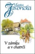 Kniha: V zámku a chatrči - Vlasta Javořická