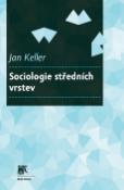 Kniha: Sociologie středních vrstev - Jan Keller