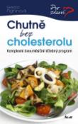 Kniha: Chutně bez cholesterolu - Komplexní dvouměsíční léčebný program - Gerda Pighinová