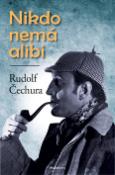 Kniha: Nikdo nemá alibi - Rudolf Čechura
