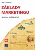 Kniha: Základy marketingu - Miroslav Karlíček