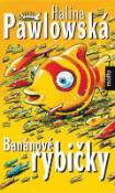 Kniha: Banánové rybičky - Halina Pawlowská