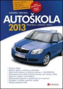 Kniha: Autoškola 2013 - Pravidla, značky, testy - Ondřej Weigel