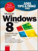 Kniha: 1001 tipů a triků pro Microsoft Windows 8 - Profesionální rady, postupy a řešení problémů - Ondřej Bitto