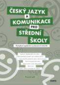 Kniha: Český jazyk a komunikace pro střední školy - Komplexní opakování a příprava na maturitu (pracovní sešit)