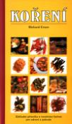 Kniha: Koření - Základní příručka o využívání koření pro zdraví a pohodu - Richard Craze