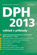 Kniha: DPH 2013 - výklad s příklady - Svatopluk Galočík, Oto Paikert